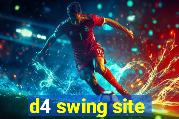 d4 swing site